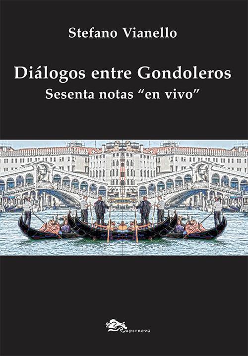 Diálogos entre gondoleros. Sesenta notas «en vivo» - Stefano Vianello - copertina