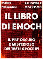 Il libro di Enoch. Il più affascinante e oscuro dei testi apocrifi