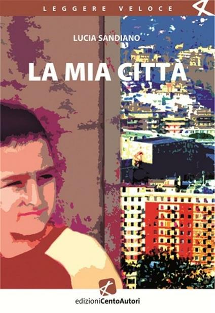 La mia città - Lucia Sandiano - ebook