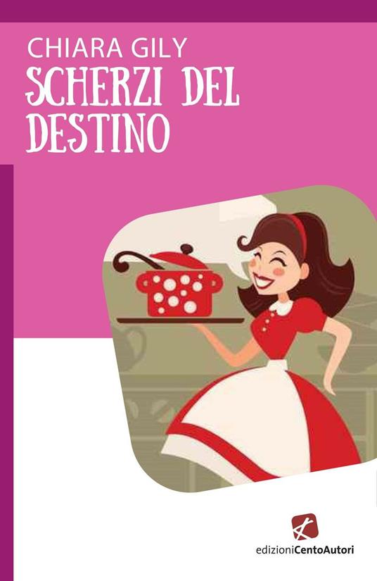 Scherzi del destino - Chiara Gily - copertina