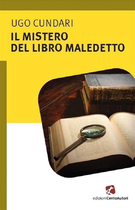 Il mistero del libro maledetto - Cundari Ugo - ebook