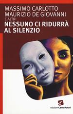 Nessuno ci ridurrà al silezio