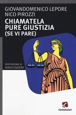 Chiamatela pure giustizia (se vi pare)