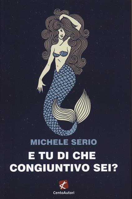 E tu di che congiuntivo sei? - Michele Serio - copertina