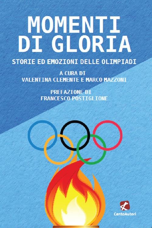 Momenti di gloria. Storie ed emozioni delle Olimpiadi - copertina