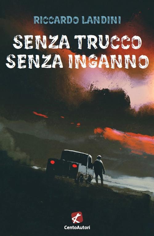 Senza trucco senza inganno - Riccardo Landini - copertina