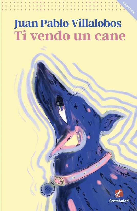 Ti vendo un cane - Juan Pablo Villalobos - copertina