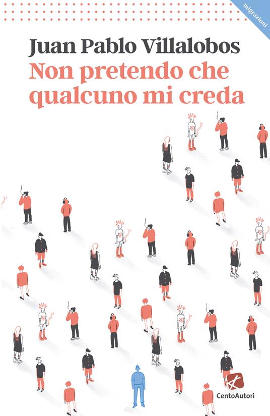 Non pretendo che qualcuno mi creda - Juan Pablo Villalobos - copertina