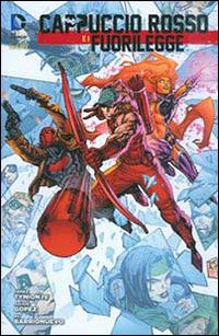 Cappuccio rosso e i fuorilegge. Vol. 6 - Scott Lobdell,Kenneth Rocafort - copertina