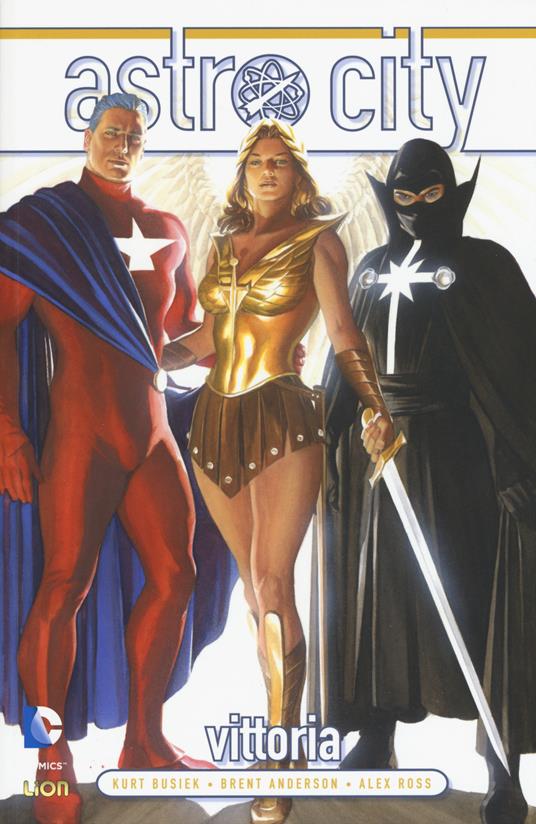 Vittoria. Astro city. Vol. 2 - Kurt Busiek,Brent Anderson,Alex Ross - copertina