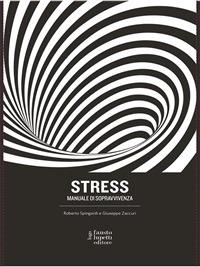 Stress - Roberto Spingardi,Giuseppe Zaccuri - ebook