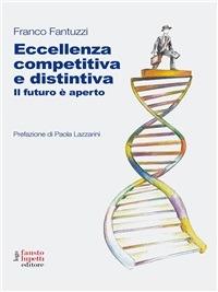 Eccellenza competitiva e distintiva. Il futuro è aperto - Franco Fantuzzi - ebook