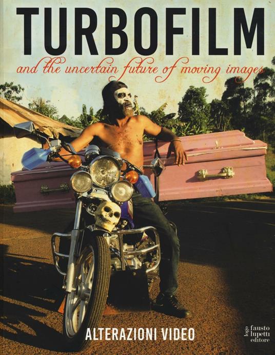 Turbo film. And the uncertain future of moving images. Ediz. illustrata - copertina