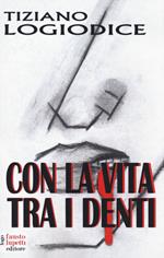 Con la vita tra i denti