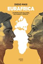 Eurafrica. L'Europa può salvarsi, salvando l'Africa?