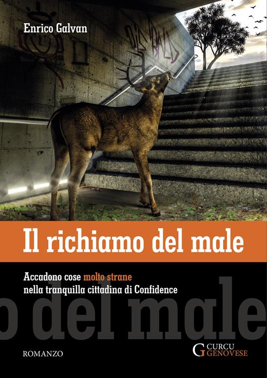 Il richiamo del male. Accadono cose molto strane nella tranquilla cittadina di Confidence - Enrico Galvan - ebook