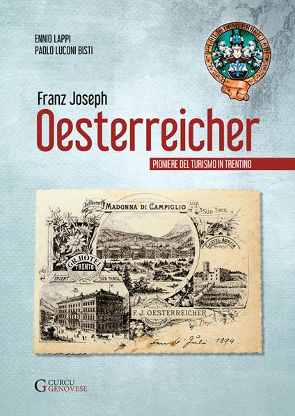 Franz Joseph Oesterreicher. Pioniere del turismo in Trentino - Ennio Lappi,Paolo Luconi - copertina