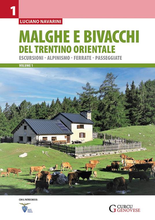 Malghe e bivacchi del Trentino orientale. Escursioni, alpinismo, ferrate, passeggiate. Vol. 1 - Luciano Navarini - copertina