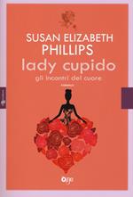 Lady Cupido. Gli incontri del cuore