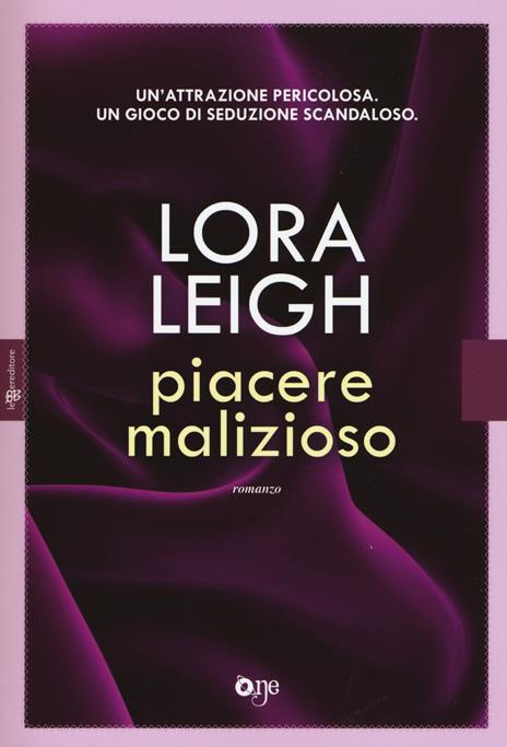 Piacere malizioso - Lora Leigh - 2