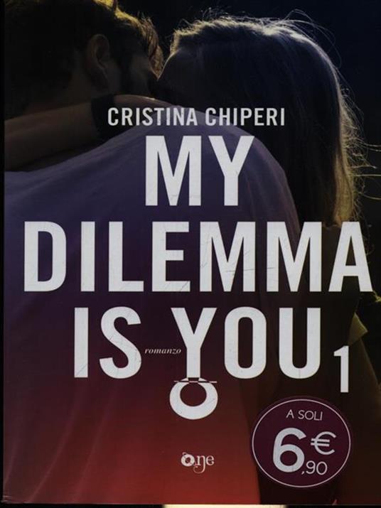 My dilemma is you. Vol. 1 - Cristina Chiperi - 3