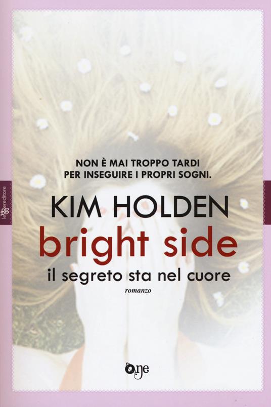 Bright side. Il segreto sta nel cuore - Kim Holden - copertina