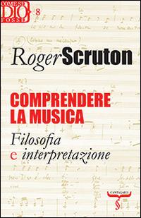 Comprendere la musica. Filosofia e interpretazione - Roger Scruton - copertina