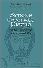 Simone chiamato Pietro. Sui passi di un uomo alla sequela di Dio