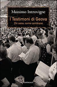 I testimoni di Geova. Chi sono, come cambiano - Massimo Introvigne - copertina