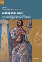 Beati i puri di cuore. La nuova evangelizzazione a servizio della persona umana nel messaggio di Madre Liliana del Paradiso