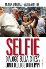 Selfie. Dialogo sulla Chiesa con il teologo di tre papi