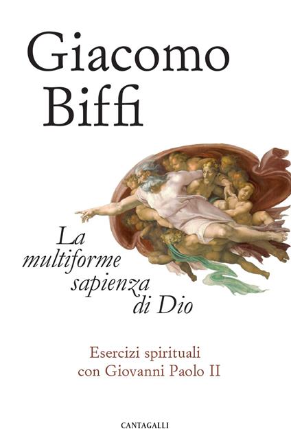 La multiforme sapienza di Dio. Esercizi spirituali con Giovanni Paolo II - Giacomo Biffi - ebook