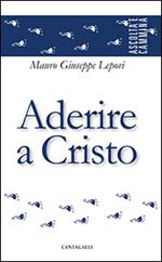 Aderire a Cristo