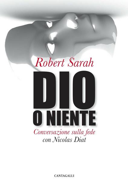 Dio o niente. Conversazione sulla fede con Nicolas Diat - Robert Sarah - ebook