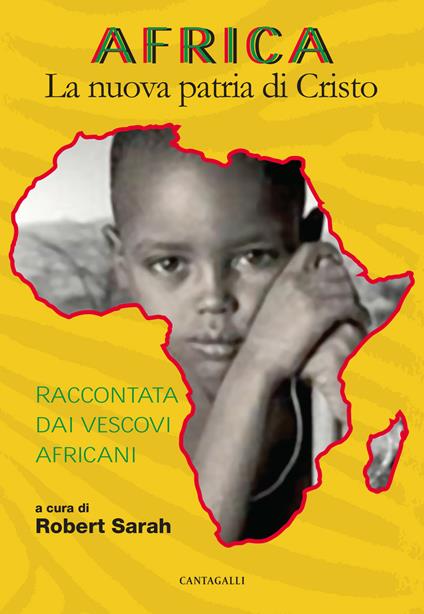 Africa. La nuova patria di Cristo. Raccontata dai vescovi africani - Robert Sarah - ebook