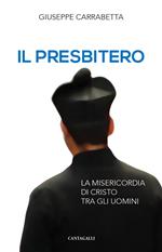 Il presbitero. La misericordia di Cristo tra gli uomini