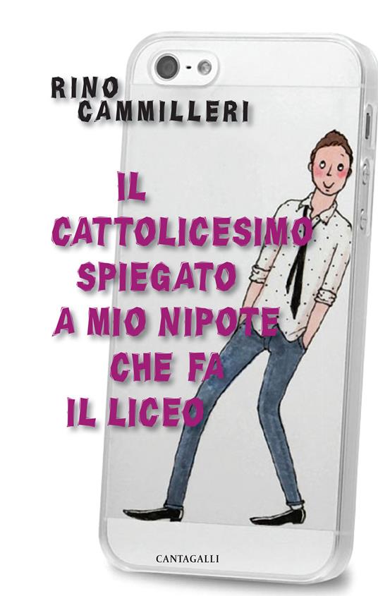 Il Cattolicesimo spiegato a mio nipote che fa il liceo - Rino Cammilleri - copertina