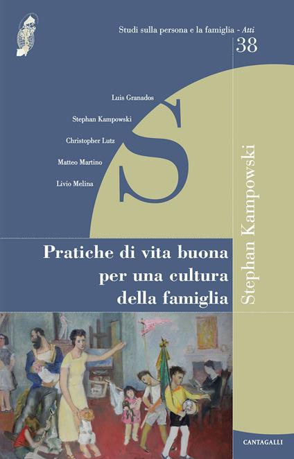 Pratiche di vita buona per una cultura della famiglia - Stephan Kampowski - copertina