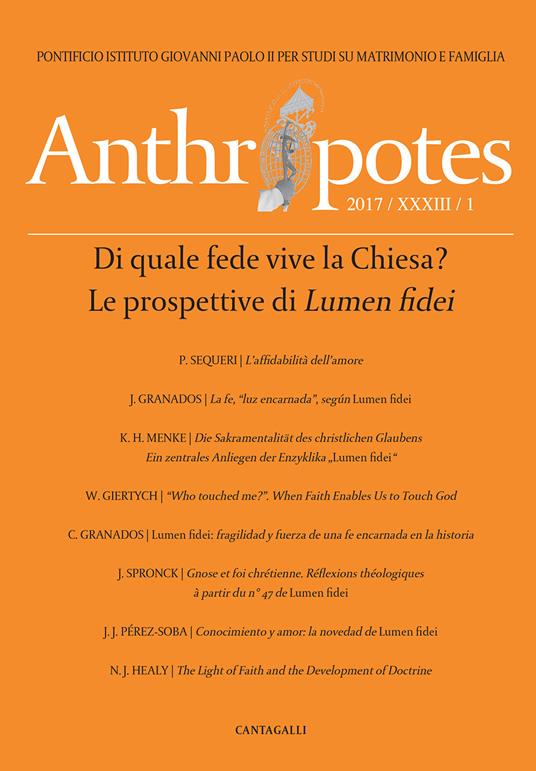 Anthropotes. Rivista di studi sulla persona e la famiglia (2017). Vol. 1: Di quale fede vive la Chiesa? Le prospettive di Lumen fidei. - copertina