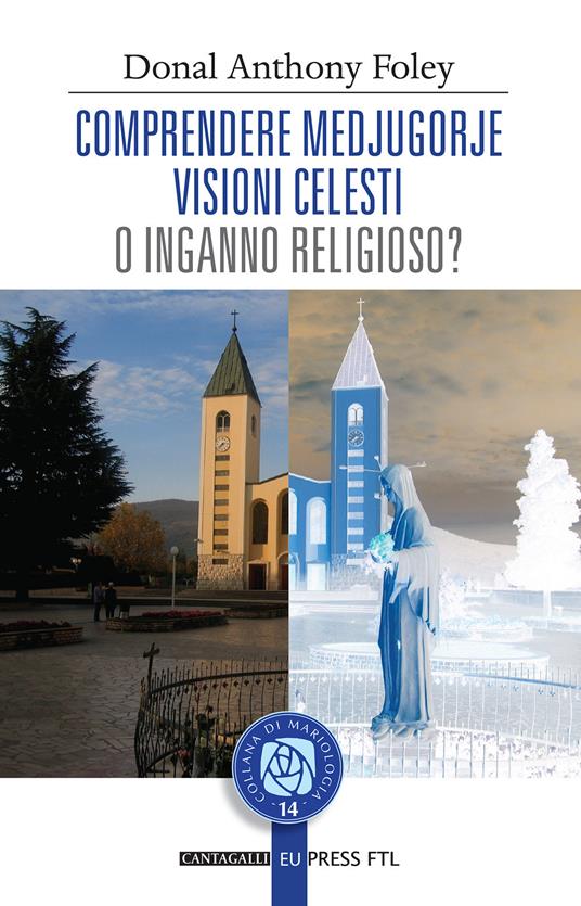 Comprendere Medjugorje. Visioni celesti o inganno religioso? - D. Anthony Foley - copertina