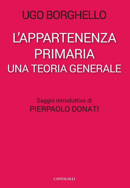 L'appartenenza primaria. Una teoria generale - Ugo Borghello - copertina