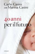 40 anni per il futuro