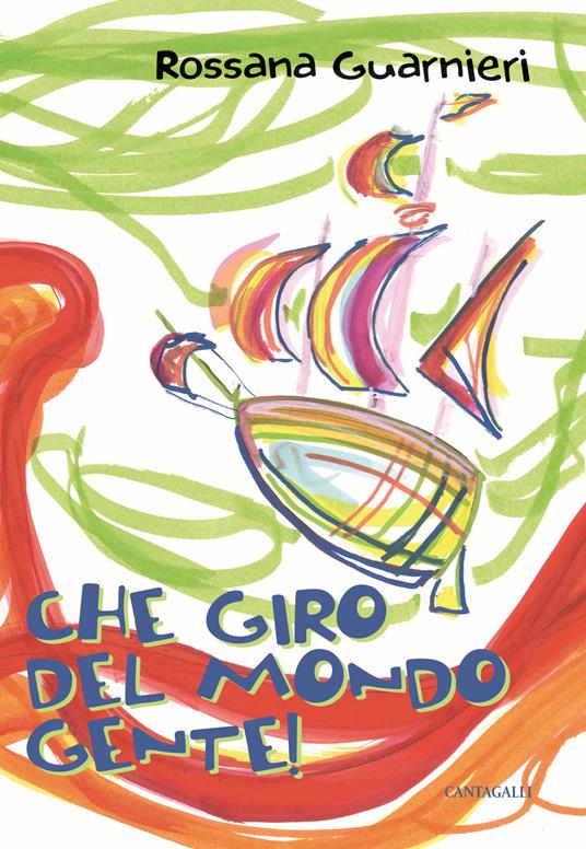 Che giro del mondo gente! - Rossana Guarnieri - copertina