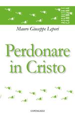 Perdonare in Cristo