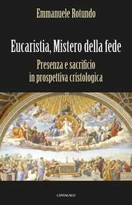 Image of Eucaristia, mistero della fede. Presenza e sacrificio in prospettiva cristologica