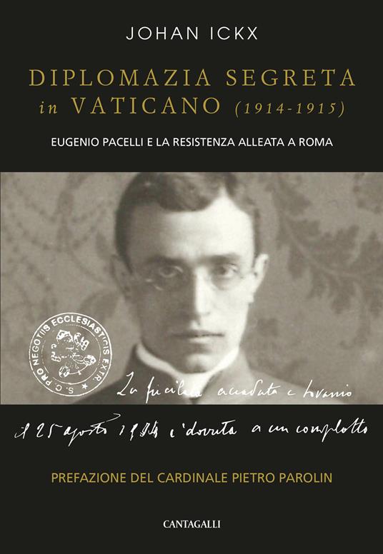 Diplomazia segreta in Vaticano (1914-1915). Eugenio Pacelli e la resistenza alleata a Roma - Johan Ickx,Cecilia Tavanti - ebook