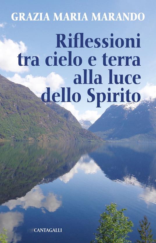 Riflessioni tra cielo e terra alla luce dello Spirito - Grazia Maria Marando - ebook