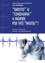 «Diritto» o «condanna» a morire per vite «inutili»