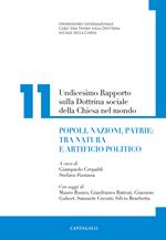 Undicesimo rapporto sulla dottrina sociale della Chiesa nel mondo. Vol. 11: Popoli, nazioni, patrie: tra natura e artificio politico.