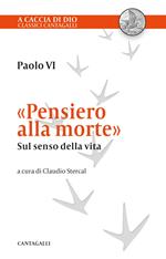 «Pensiero alla morte». Sul senso della vita